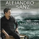 Alejandro Sanz - Mi Marciana