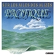 Pacifique - Sur Les Ailes Des Alizés